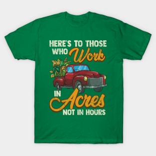 Farmer Farming Work In Acres Agriculture T-Shirt